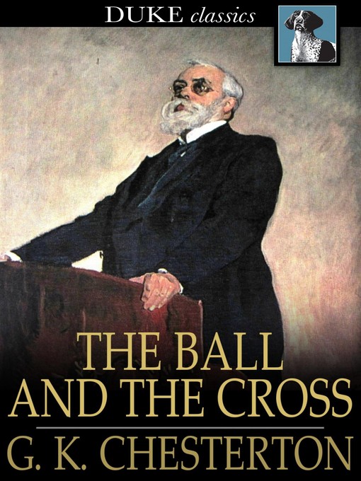 Title details for The Ball and the Cross by G. K. Chesterton - Available